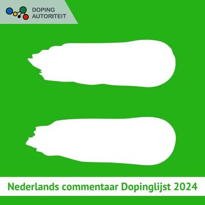 Nederlands commentaar op Dopinglijst 2024